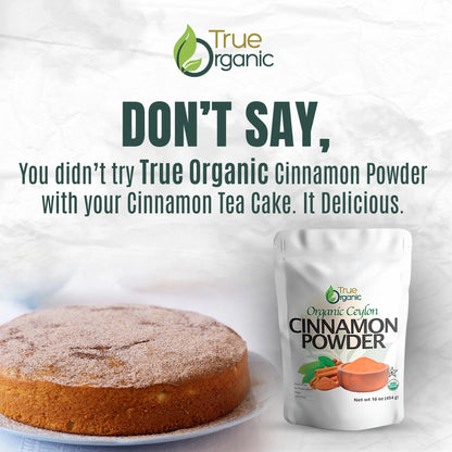 True Organic Cinnamon Powder package beside cinnamon tea cake on white background with promotional text