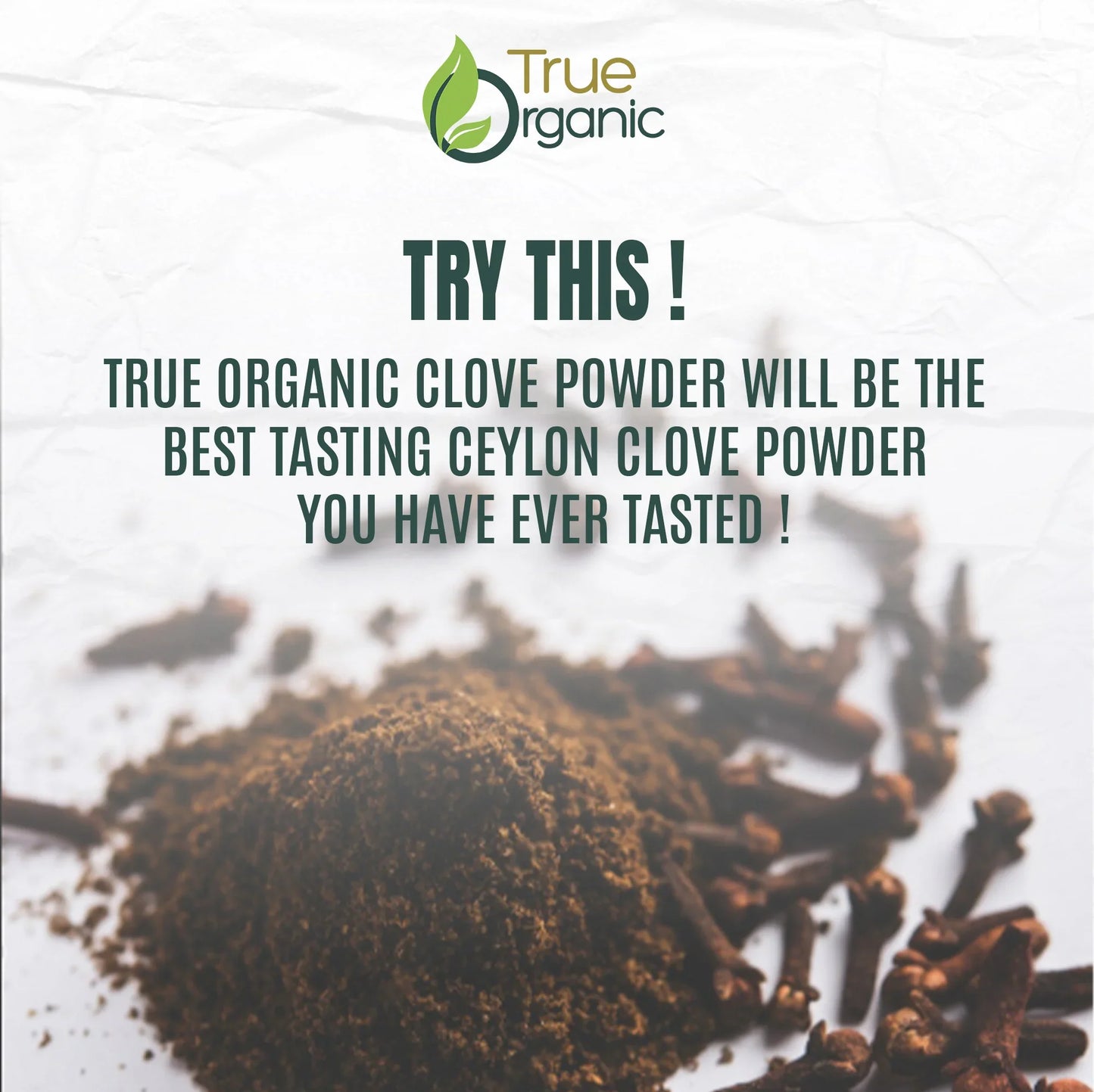 True Organic logo with text promoting organic Ceylon clove powder next to ground clove and whole cloves