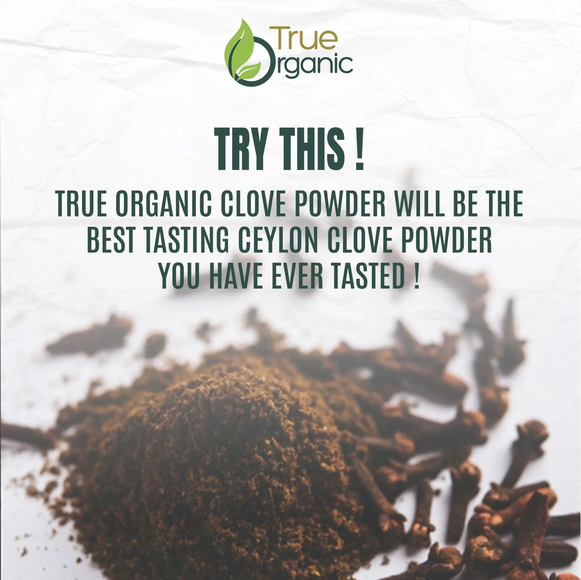 True Organic logo with text promoting organic Ceylon clove powder next to ground clove and whole cloves